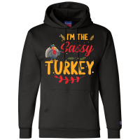 I'm The Sassy Turkey Matching Family Thanksgiving Champion Hoodie | Artistshot