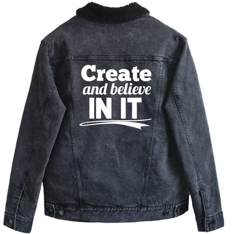 Create And Believe In It Unisex Sherpa-lined Denim Jacket | Artistshot