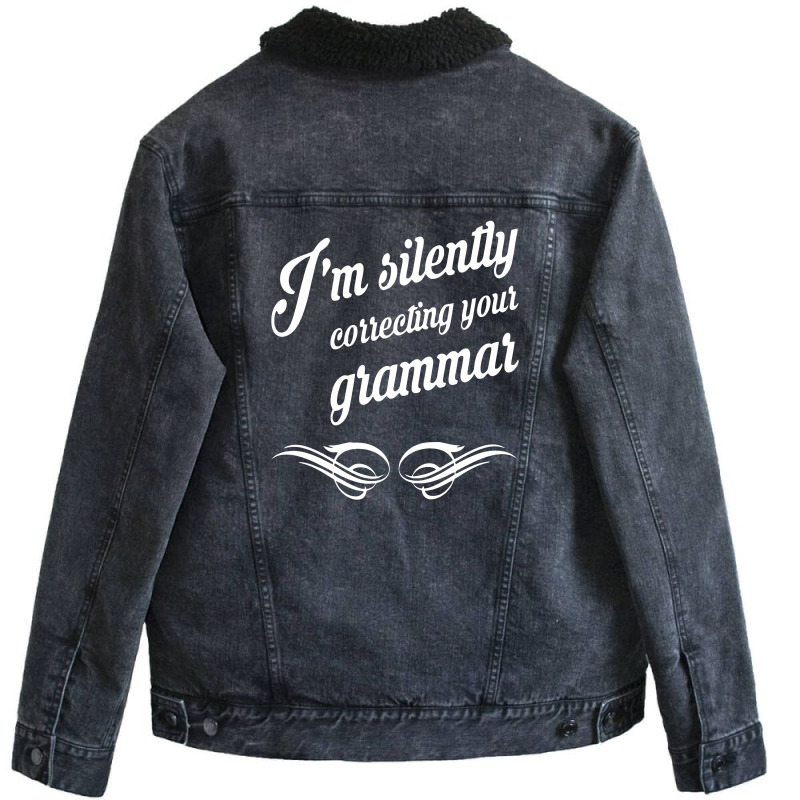 I'm Silently Correcting Your Grammar Unisex Sherpa-lined Denim Jacket | Artistshot