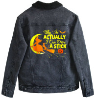 Why Yes Actually I Can Drive A Stick Halloween Wit Unisex Sherpa-lined Denim Jacket | Artistshot