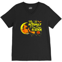 Why Yes Actually I Can Drive A Stick Halloween Wit V-neck Tee | Artistshot