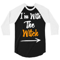 Funny Halloween For Men I'm With The Witch Funny H 3/4 Sleeve Shirt | Artistshot