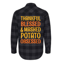 Thankful Blessed And Mashed Potato Obsessed Thanks Flannel Shirt | Artistshot