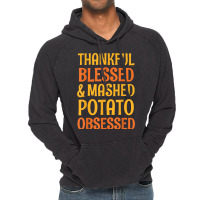 Thankful Blessed And Mashed Potato Obsessed Thanks Vintage Hoodie | Artistshot