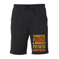 Thankful Blessed And Mashed Potato Obsessed Thanks Fleece Short | Artistshot