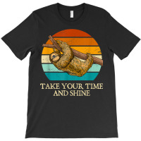 Take Your Time And Shine Sloth Lover Motivational T-shirt | Artistshot