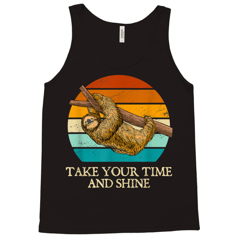 Take Your Time And Shine Sloth Lover Motivational Tank Top | Artistshot