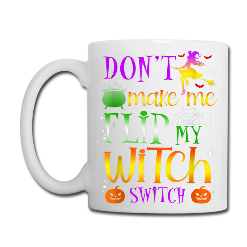 Don't Make Me Flip My Witch Switch Halloween Costu Coffee Mug | Artistshot