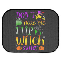 Don't Make Me Flip My Witch Switch Halloween Costu Rear Car Mat | Artistshot