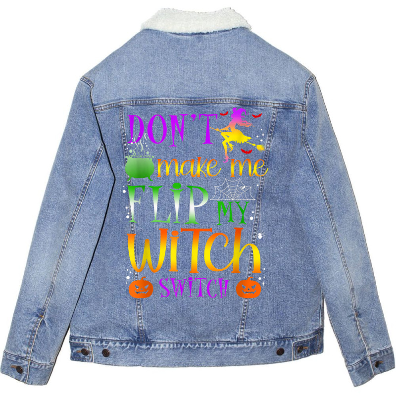 Don't Make Me Flip My Witch Switch Halloween Costu Unisex Sherpa-lined Denim Jacket | Artistshot