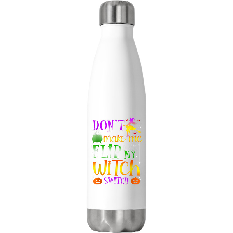 Don't Make Me Flip My Witch Switch Halloween Costu Stainless Steel Water Bottle | Artistshot