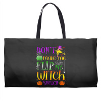 Don't Make Me Flip My Witch Switch Halloween Costu Weekender Totes | Artistshot