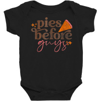 Pies Before Guys Girls Kids Toddler Thanksgiving Baby Bodysuit | Artistshot