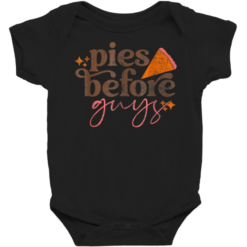 Pies Before Guys Girls Kids Toddler Thanksgiving Baby Bodysuit by Lavish | Artistshot