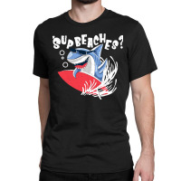 Sup Beaches Funny Shark Summer Beach Classic T-shirt | Artistshot