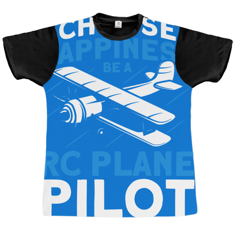 Choose Happiness Be A Rc Plane Pilot Model Airplan Graphic T-shirt | Artistshot