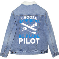 Choose Happiness Be A Rc Plane Pilot Model Airplan Unisex Sherpa-lined Denim Jacket | Artistshot