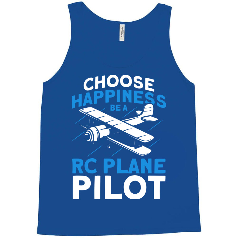 Choose Happiness Be A Rc Plane Pilot Model Airplan Tank Top | Artistshot