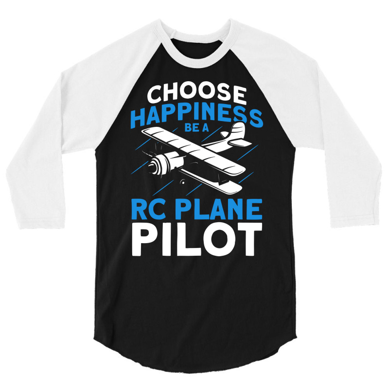 Choose Happiness Be A Rc Plane Pilot Model Airplan 3/4 Sleeve Shirt | Artistshot