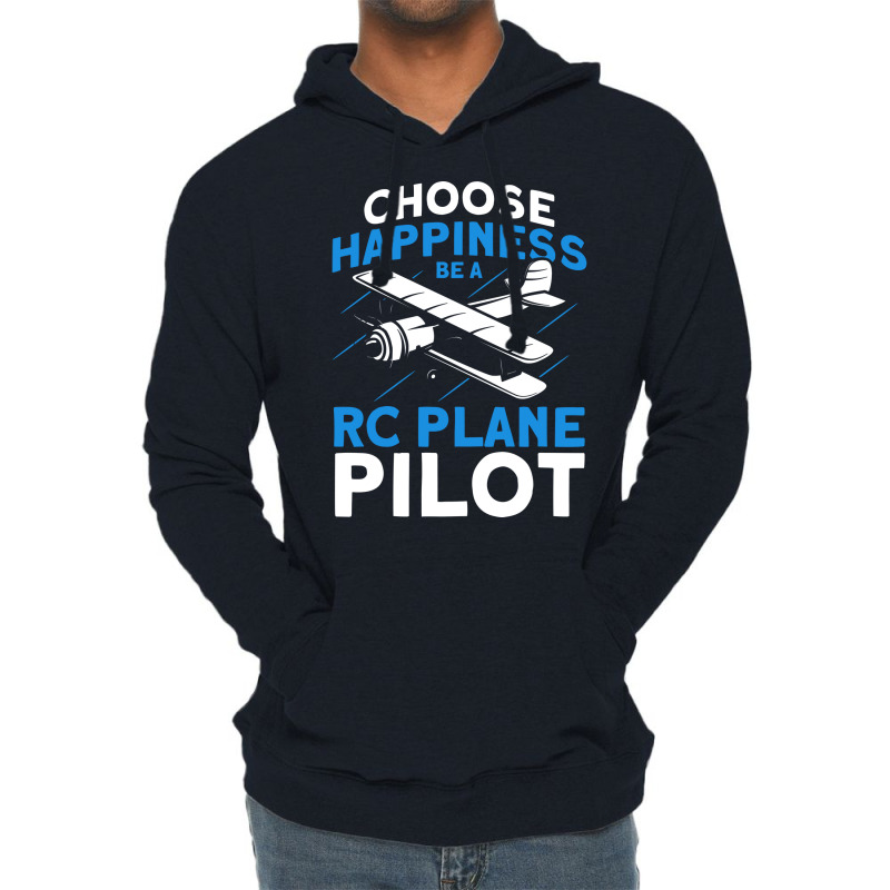 Choose Happiness Be A Rc Plane Pilot Model Airplan Lightweight Hoodie | Artistshot