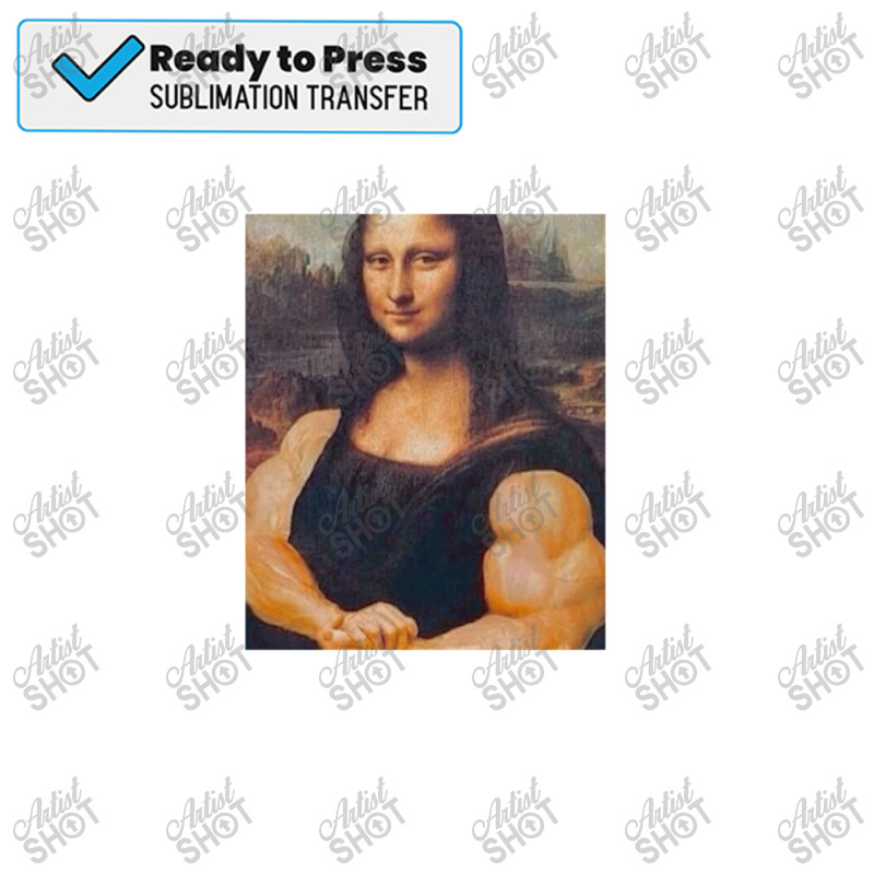 The Mona Lisa With Muscles 1 Sublimation Transfer | Artistshot