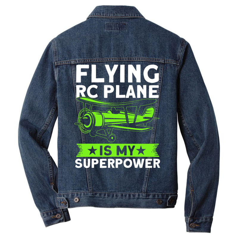 Flying Rc Plane Is My Superpower Model Airplane Lo Men Denim Jacket | Artistshot