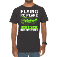 Flying Rc Plane Is My Superpower Model Airplane Lo Vintage T-shirt | Artistshot