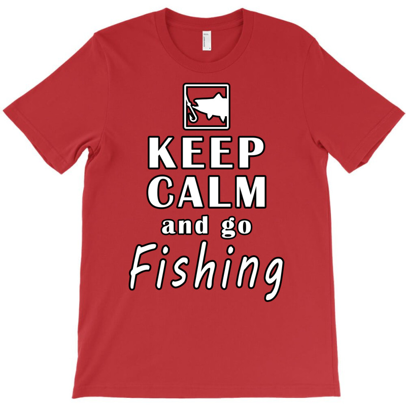 Keep Calm And Go Fishing Nature T-Shirt by racidaniritx | Artistshot