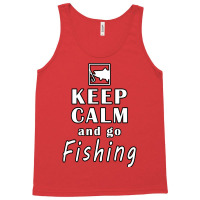 Keep Calm And Go Fishing Nature Tank Top | Artistshot