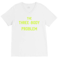 The Three Body Problem V-neck Tee | Artistshot