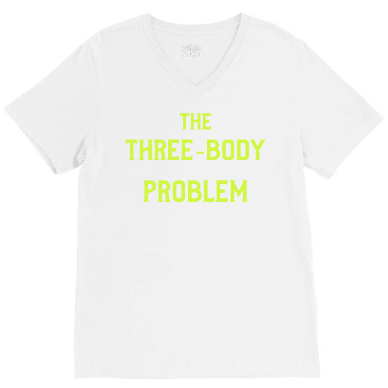 The Three Body Problem V-Neck Tee by venessstaatsb | Artistshot