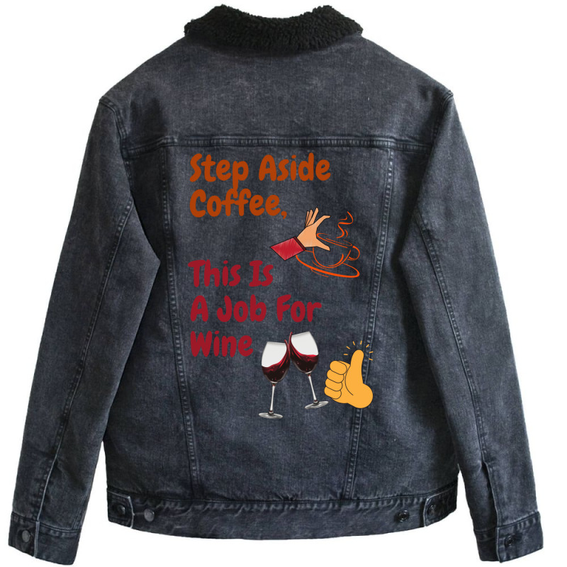 This Is A Job For Wine Unisex Sherpa-lined Denim Jacket | Artistshot