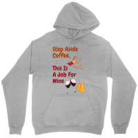 This Is A Job For Wine Unisex Hoodie | Artistshot