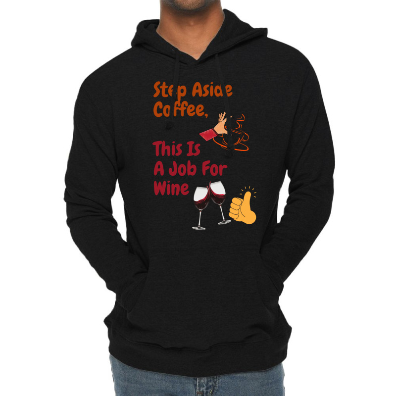 This Is A Job For Wine Lightweight Hoodie | Artistshot