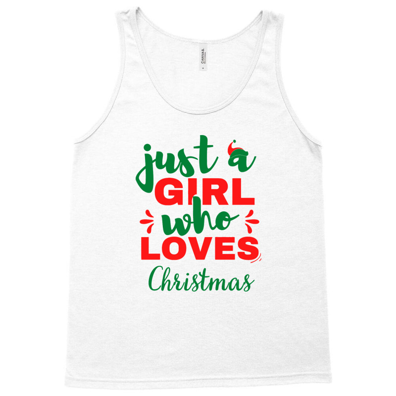 Just A Girl Who Loves Christmas Tank Top | Artistshot