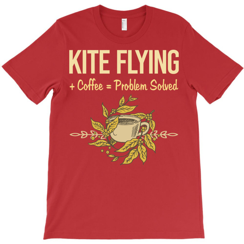 Problem Solved Coffee Kite Flying Trending T-shirt | Artistshot