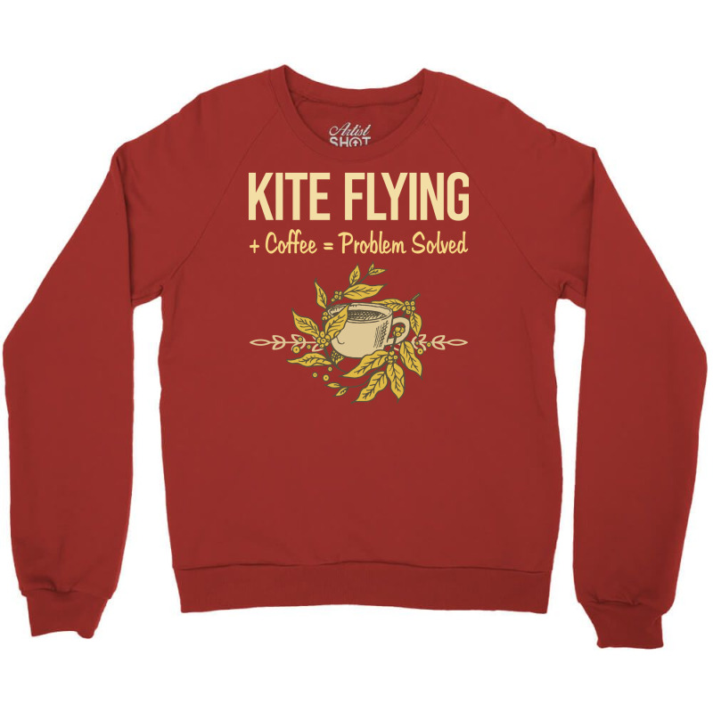 Problem Solved Coffee Kite Flying Trending Crewneck Sweatshirt | Artistshot