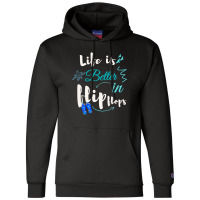 Life Is Better In Flip Flops Champion Hoodie | Artistshot