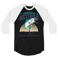 Fisher Ofishally Retired Retirement Fishing Boy 3/4 Sleeve Shirt | Artistshot