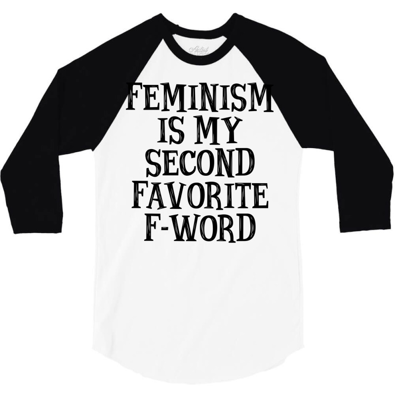 Feminism Is My Second Favorite Fword Summer 3/4 Sleeve Shirt by zydravidic2 | Artistshot