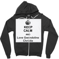 Keep Calm And Love Gwendoline Christie Zipper Hoodie | Artistshot