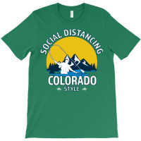 Social Distancing Colorado Style Fly Fishing  Grea T-shirt | Artistshot