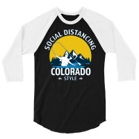 Social Distancing Colorado Style Fly Fishing  Grea 3/4 Sleeve Shirt | Artistshot