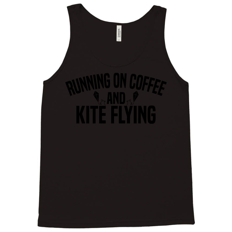 Running On Coffee And Kite Flying Nature Tank Top | Artistshot