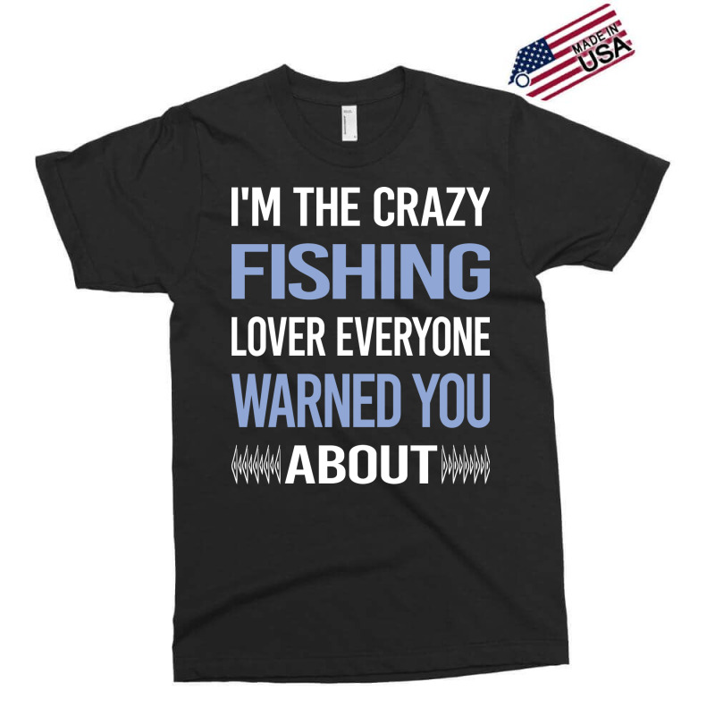 Funny Crazy Lover Fishing Tumblr Exclusive T-shirt by azzizedzikiro | Artistshot