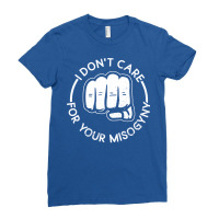 I Dont Care For Your Misogyny Misogyny Feminist Wo Ladies Fitted T-shirt | Artistshot