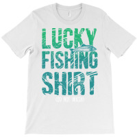 Lucky Fishing  Do Not Wash Retro T-shirt | Artistshot