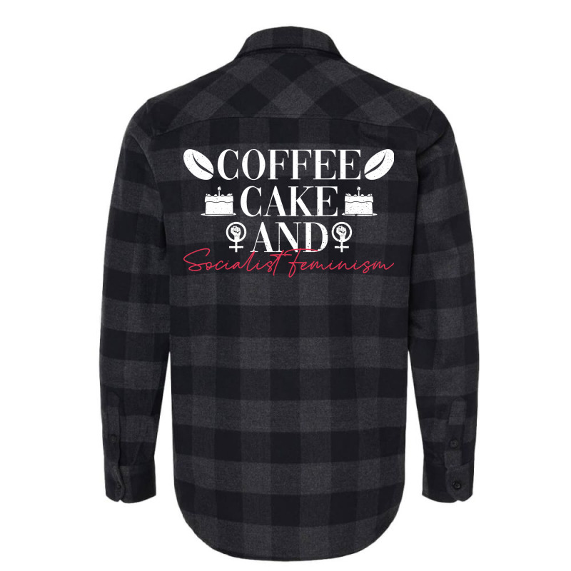 Coffee Cake And Socialist Feminism Socialist Femin Flannel Shirt by spettozrinyin | Artistshot