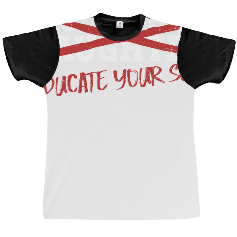 Protect Your Daughter Educate Your Son Men Feminis Graphic T-shirt by omakatetterl | Artistshot