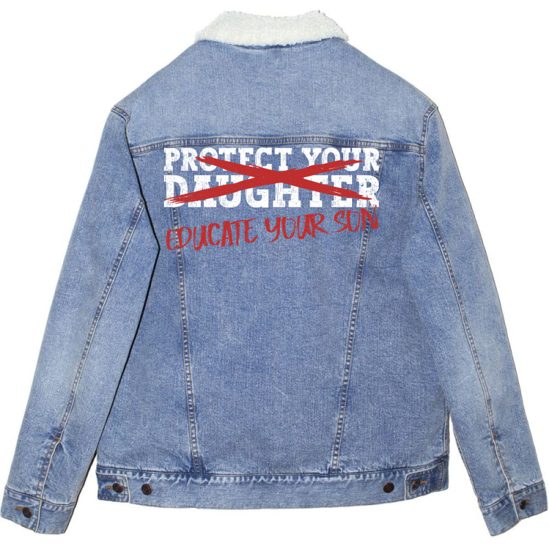 Protect Your Daughter Educate Your Son Men Feminis Unisex Sherpa-Lined Denim Jacket by omakatetterl | Artistshot